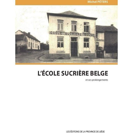 L école sucrière belge et ses prolongements