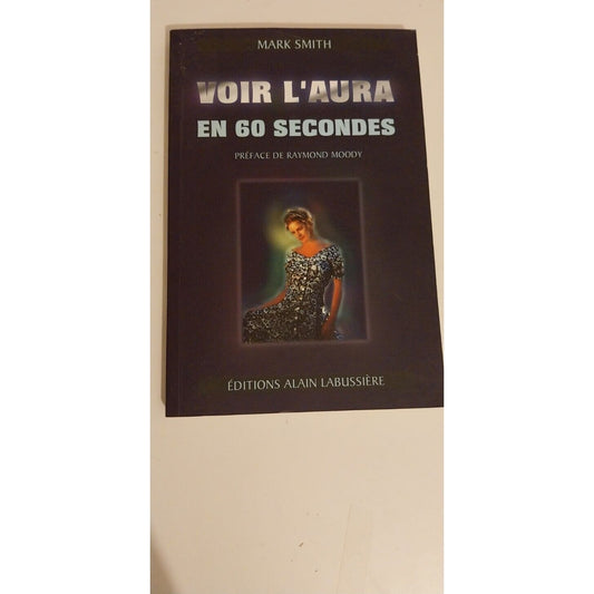 Voir l aura en 60 secondes - Mark Smith
